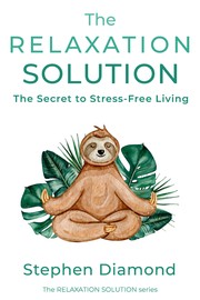 Cover of The Relaxation Solution by Stephen Diamond