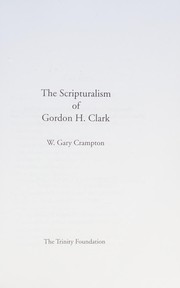 Front cover of Scripturalism of Gordon H. Clark (Trinity Papers, Vol 53) by W. Gary Crampton