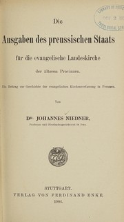 Front cover of Die Ausgaben des preussischen Staats für die evangelische Landeskirche der älteren Provinzen by Johannes Niedner