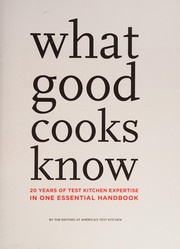 Front cover of What good cooks know by Editors at America's Test Kitchen