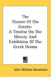 Cover of The theatre of the Greeks by Donaldson, John William