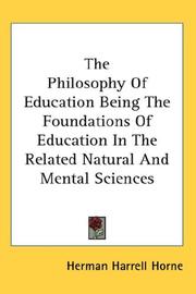 Cover of The Philosophy Of Education Being The Foundations Of Education In The Related Natural And Mental Sciences by Herman Harrell Horne