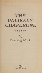 Front cover of The Unlikely Chaperone by Dorothy Mack