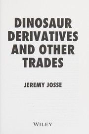 Front cover of Dinosaur Derivatives and Other Trades by Jeremy Josse