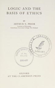 Front cover of Logic and the basis of ethics by A. N. Prior
