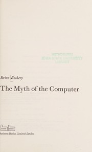 Front cover of The myth of the computer by Brian Rothery