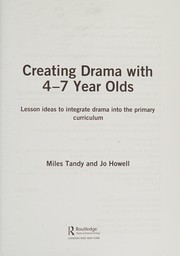 Front cover of Creating drama with 4-7 year olds by Miles Tandy