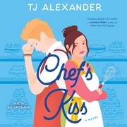 Cover of Chef's Kiss by T. J. Alexander