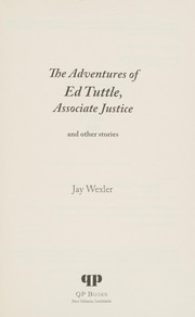 Front cover of The adventures of Ed Tuttle, associate justice by Jay Wexler