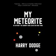 Cover of My Meteorite by Harry Dodge