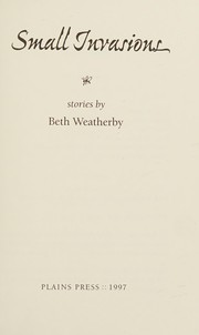 Cover of Small Invasions by Beth Weatherby