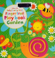 Front cover of Baby's Very First Fingertrails Play Book Garden by Fiona Watt
