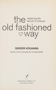 Cover of The old fashioned way by Ginger Kolbaba