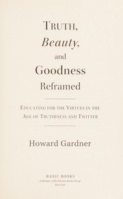 Front cover of Truth, Beauty, and Goodness Reframed by Howard Gardner