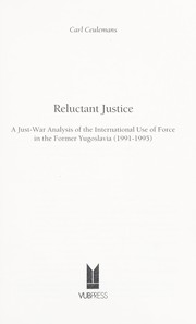 Front cover of Reluctant Justice - A Just-War Analysis of the International Use of Force in the Former Yugoslavia (1991 - 1995) by Carl Ceulemans