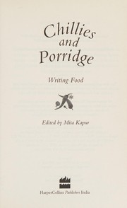Cover of Chillies and Porridge by Mita Kapur
