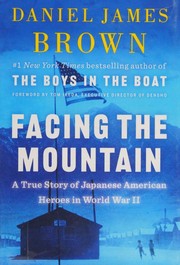 Cover of Facing the Mountain by Daniel James Brown