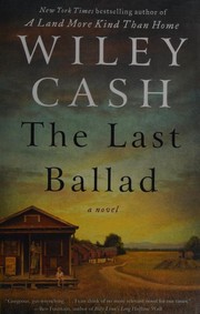 Cover of The last ballad by Wiley Cash
