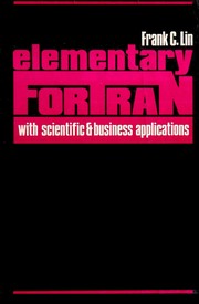 Front cover of Elementary FORTRAN with scientific and business applications by Frank C. Lin