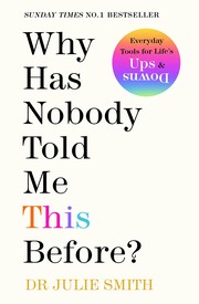 Front cover of Why Has Nobody Told Me This Before? by Julie Smith