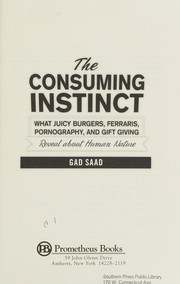 Cover of The consuming instinct by Gad Saad
