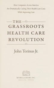 Front cover of The grassroots health care revolution by Torinus, John Jr