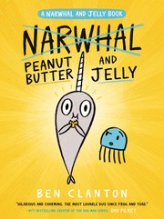 Front cover of Peanut Butter and Jelly (A Narwhal and Jelly book #3) by Ben Clanton
