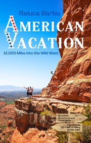 Front cover of American Vacation. 12,000 Miles Into the Wild West by Raluca Barbu
