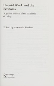 Front cover of UNPAID WORK AND THE ECONOMY: A GENDER ANALYSIS OF THE STANDARD OF LIVING; ED. BY ANTONELLA PICCHIO by Antonella Picchio