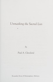 Front cover of Unmasking the sacred lies by Paul A. Cleveland