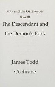 Front cover of The descendant and the Demon's Fork by James Todd Cochrane