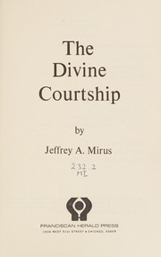 Front cover of The divine courtship by Jeffrey A. Mirus