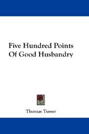Front cover of Five hundred points of good husbandry by Thomas Tusser