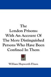 Cover of The London prisons by William Hepworth Dixon