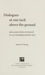 Front cover of Dialogues at one inch above the ground by James W. Heisig