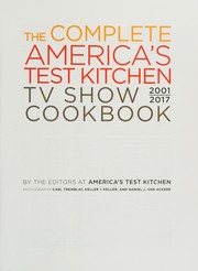 Front cover of The complete America's Test Kitchen TV show cookbook, 2001-2017 by Carl Tremblay