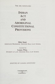 Front cover of The 2006 annotated Indian Act and aboriginal constitutional provisions by Canada