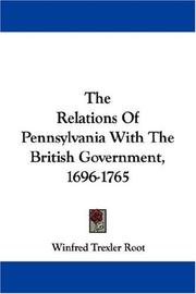 Front cover of The relations of Pennsylvania with the British government, 1696-1765 by Winfred Trexler Root
