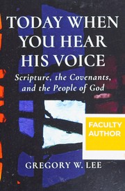 Front cover of Today When You Hear His Voice by Gregory W. Lee