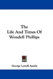 Front cover of The life and times of Wendell Phillips by George Lowell Austin
