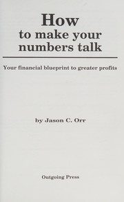 Front cover of How To Make Your Numbers Talk by Jason C. Orr