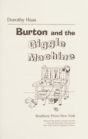Cover of Burton and the giggle machine by Dorothy Haas
