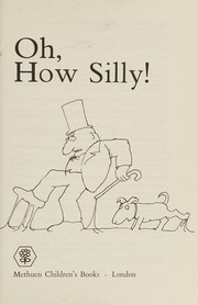 Cover of Oh, how silly! by Cole, William