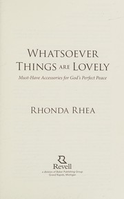 Front cover of Whatsoever things are lovely by Rhonda Rhea