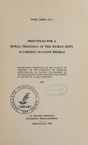 Front cover of Principles for a moral theology of the human body according to Saint Thomas by Lionel LeMay