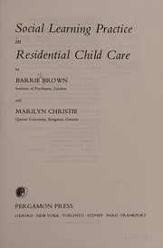 Front cover of Social learning practice in residential child care by Barrie Brown