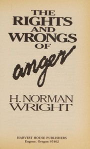 Front cover of Rights and Wrongs of Anger by H. Norman Wright