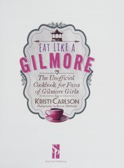 Front cover of Eat like a Gilmore by Kristi Carlson
