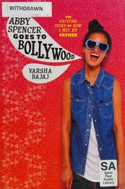 Front cover of Abby Spencer goes to Bollywood by Varsha Bajaj