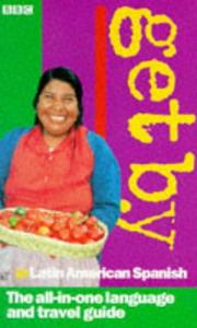 Front cover of Get by in Latin American Spanish by Marisol de Lafuente
